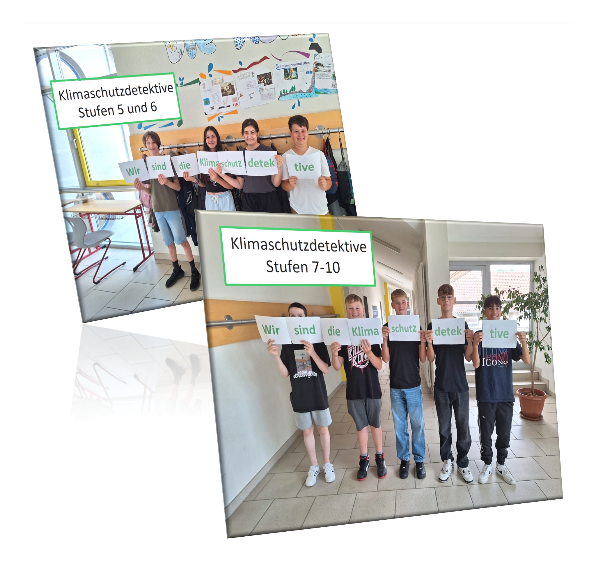 Klimaschutzdetektive Die Collage besteht aus zwei schräg versetzten Gruppenfotos, von denen das obere fünf lächelnde Schülerinnen und Schüler der Stufen 5 und 6 in einem Klassenzimmer zeigt, die Schilder mit der Aufschrift „Wir sind die Klimaschutzdetektive“ hochhalten. Das untere Foto zeigt fünf Jugendliche der Stufen 7 bis 10 mit der identischen Botschaft im Schulflur, was die durchgängige Verankerung des umweltbewussten Ressourcenschutzes über alle Klassenstufen hinweg veranschaulicht.
